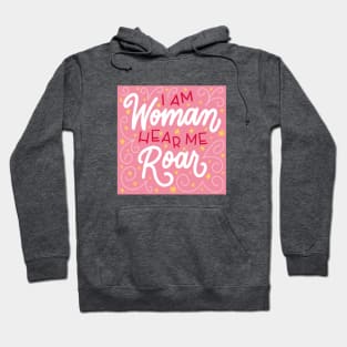 I Am Woman Hear Me Roar Hoodie